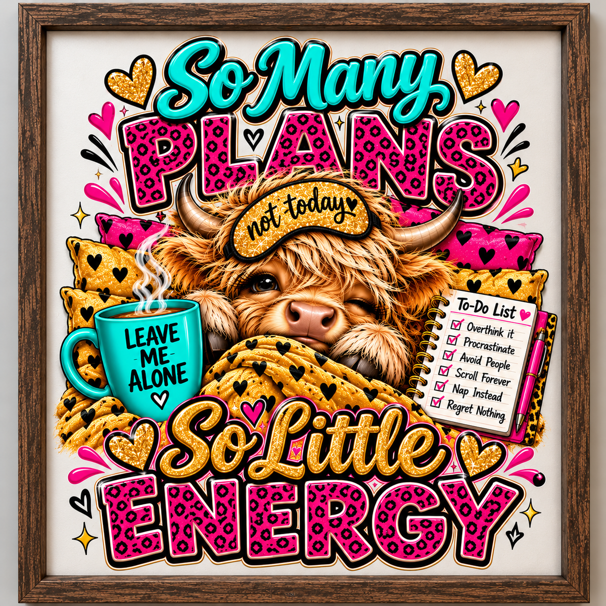 So Many Plans, So Little Energy Vibes Digital Art Print — Teal, Gold & Pink Leopard Print